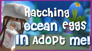 Hatching 💦OCEAN EGGS💦 In The NEW Adopt Me Update! 😱