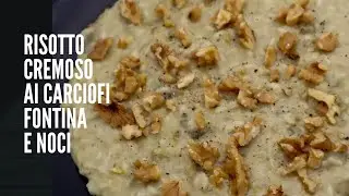 RISOTTO AI CARCIOFI FONTINA E NOCI FACILE