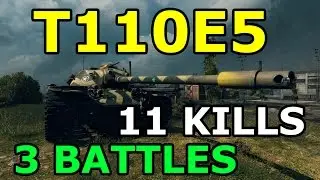 World of Tanks - T110E5 - 11 kills - 3 battles pack
