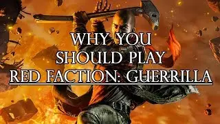 Why You Should Play Red Faction Guerrilla (PS4/Xbox/Switch/Xbox 360/PS3/PC)