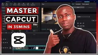 Master Capcut in 35 Minutes (Capcut Video Editting from Beginner to Pro)