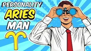 Understanding ARIES Man || Personality Traits
