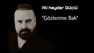 Ali Haydar Güçlü - Gözlerime Bak 2024