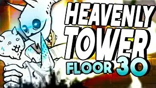 HEAVENLY TOWER FINAL | Battle Cats 8.4
