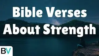 Bible Verses About Strength | Strength Scriptures