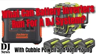 What Can Battery Inverters Run? #DJNTV with outdoor Live Demonstrations with Cubbie and John