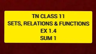 TN Class 11 Sets Relations & Function Ex 1.4 Sum 1