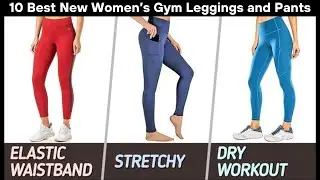 10 Best New Women’s Gym Leggings and Pants You’ll Look Awesome In | Fitness Video