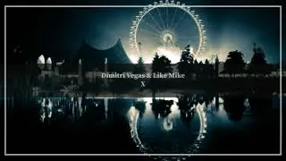 Dimitri Vegas & Like Mike - X