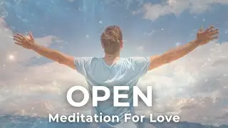 Guided Meditation to Open Your Heart