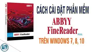 Cách cài đặt phần mềm ABBYY FineReader Full trên Windows 7, 8, 10