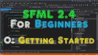 SFML 2.4 For Beginners - 0: Getting Started.