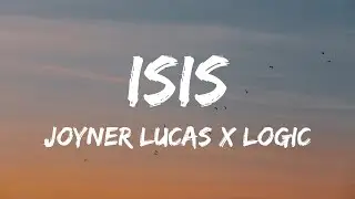 Joyner Lucas feat. Logic - Isis (Lyrics)