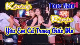 Yêu em cả trong giấc mơ Karaoke -  Rermix Tone Nam