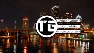 Serhat Aydoğar-Dönmelisin (Tayfun GÜRSOY REMİX 2015)