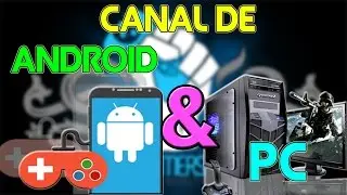 CANAL DE ANDROID Y CANAL DE PC|RENOVACION DE CANALES