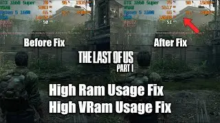 The Last of Us Part 1 High Ram & VRam Usage Fix