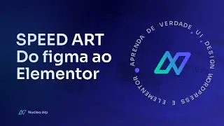 Speed art do Figma ao Elementor  - Treinamento de criação de sites