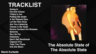 Monti Korbelle - The Absolute State of the Absolute State Full Album