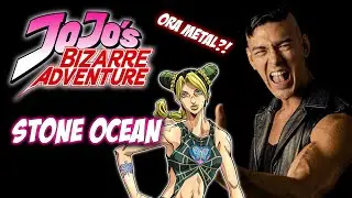 Stone Ocean OP: Jojos’s Bizarre Adventure Part 6 Opening - Stone Ocean Cover (metal version)