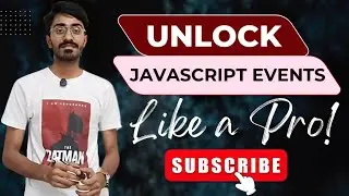 Unlock JavaScript Events Like a Pro | Beginner to Advanced JavaScript Events Tutorial