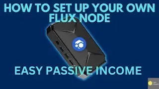 How to setup a Flux Node - Easy Passive Income