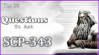 Top 26 - Questions To Ask - SCP-343