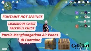 PUZZLE AIR PANAS FONTAINE | HOT SPRINGS LUXURIOUS CHEST & PRECIOUS CHEST - GENSHIN IMPACT FONTAINE