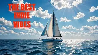 TOP HITS INDIE VIBES 2024 /SUMMERS HERE #1