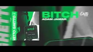 Adam Jamar - Bit*h