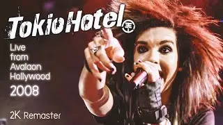 Tokio Hotel - Live @ Avalon, Hollywood 2008 | Los Angeles (2K Remaster)