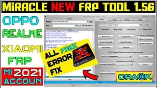 Miracle Xiaomi 1.56  Tool Cra@K One Click Frp Flashing Oppo Realme imei repair 2021 | Fix All Errors