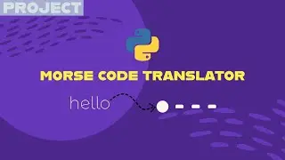 Building a Morse-Code Translator using Python in 8 minutes!