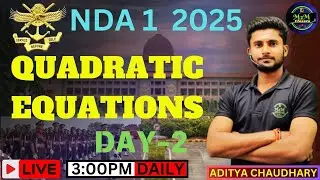 QUADRATIC EQUATIONS [ द्विघात समीकरण ] -02 | NDA 1 2025  |by aditya sir