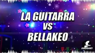 LA GUITARRA vs BELLAKEO x SIRODJ 2024