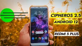 CipherOS 2.5-LYNX | Android 12 Unofficial for Xiaomi Redmi 5 Plus (vince)