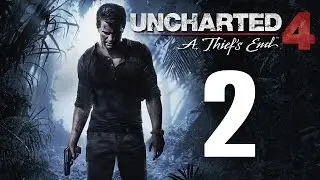 Uncharted 4: A Thief's End Прохождение -  Глава 2