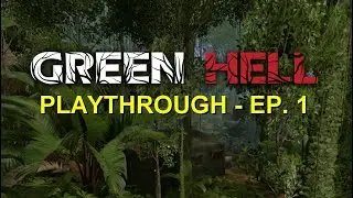Green Hell PS4 Playthrough - EP. 1 - Where am I going? Let's play 2021