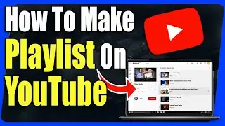 How To Make Playlist On Youtube - Full Guide