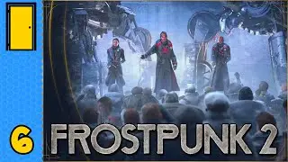 The Captain's Vanguard Collective | Frostpunk 2 - Part 6 (City Survival Game)