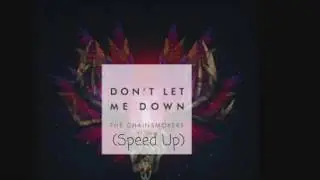 The Chainsmokers - Don't Let Me Down Ft. Daya (Speed Up)