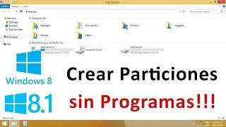 Como Crear Particiones en Windows 8 / 8.1 sin Programas