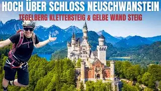 HOCH ÜBER SCHLOSS NEUSCHWANSTEIN - DER BERG DER KONTRASTE - TEGELBERGSTEIG KLETTERSTEIG / GELBE WAND