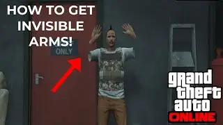 INVISIBLE ARMS GLITCH IN GTA 5 ONLINE!