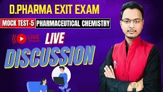 🛑Exit Exam Mock Test -5 Pharmaceutical Chemistry Live Discussion | D.Pharma Exit Exam 2024