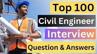 Top 100 Civil Engineering Interview Interview Questions | Civil Engineering Interview Q & A | Civil