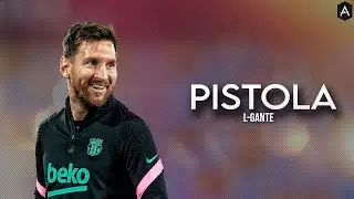 Lionel Messi ● LGante ►PISTOLA REMIX | Cumbia Villera 420 ᴴᴰ