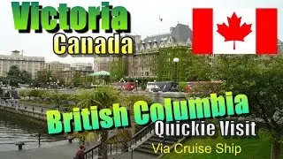 Victoria British Columbia QUICK-VISIT Video Slideshow Of Victoria B.C.