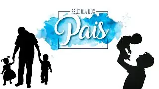 Música para o dia dos Pais / Dia dos pais homenagem / Dia dos pais