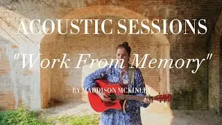 Maddison McKinley — “Work From Memory” (Acoustic) — Fort Pickens Acoustic Sessions
